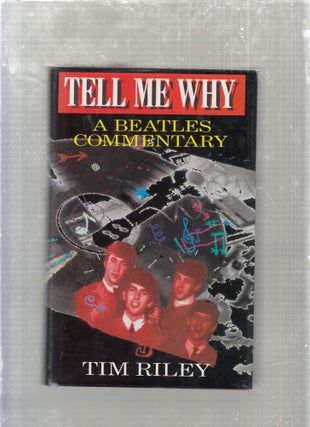 Item #E26800 Tell Me Why: A Beatles Commentary. Tim Riley