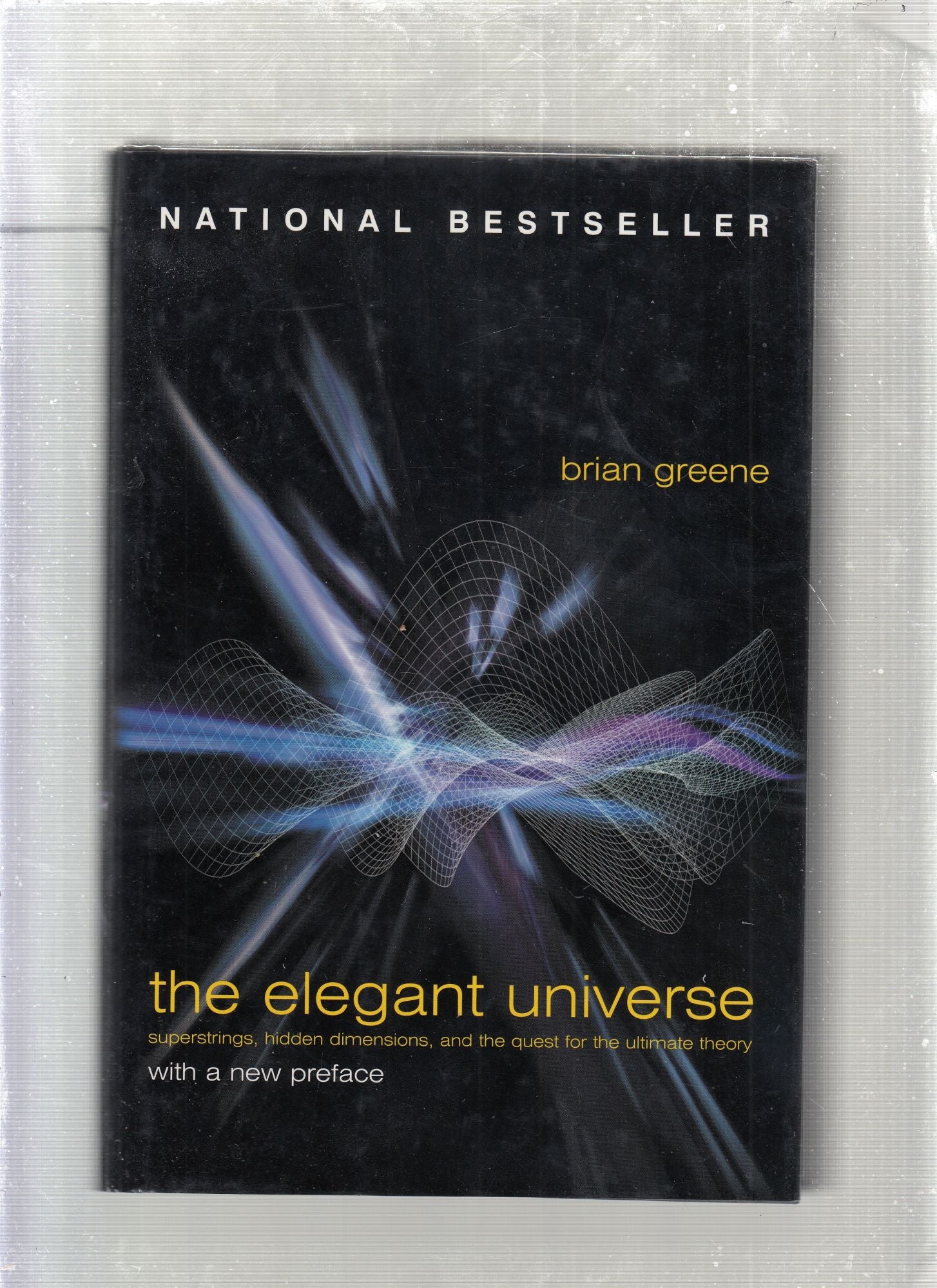 The Elegant Universe: Superstrings, Hidden Dimensions, And The Quest ...