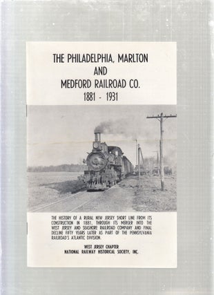 Item #E26842B The Philadelphia, Marlton and Medford Railroad Co. 1881-1931
