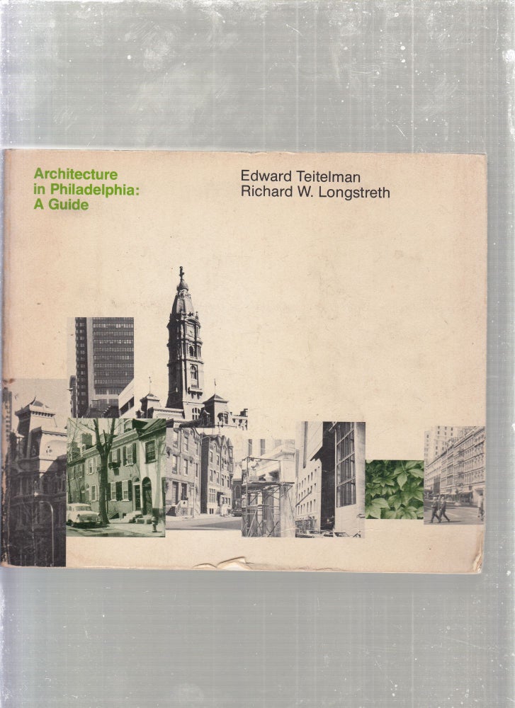 Item #E26856 Architecture In Philadelphia: A Guide. Edward Teitelman, Richard W. longstreth.