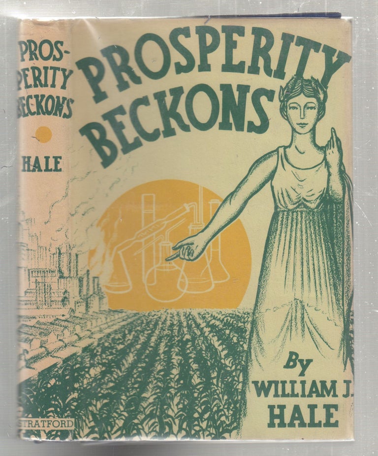 Item #E26902 Prosperity Beckons: Dawn of the Alcohol Era. William J. Hale.