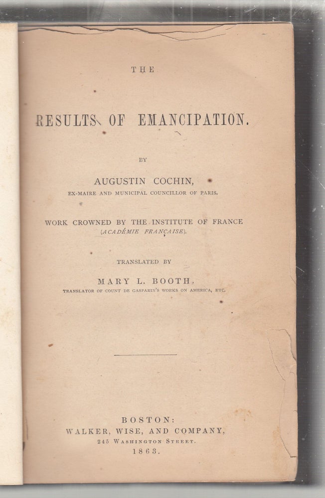 Item #E26912 The Results of Emancipation. Augustin Cochin, Mary L. Booth, trans.