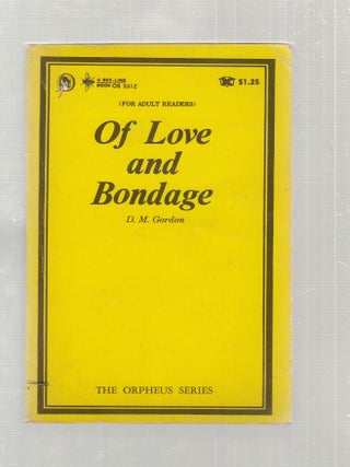 Item #E26933 Of Love and Bondage (The Orpheus Series). D M. Gordon
