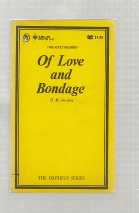 Item #E26933 Of Love and Bondage (The Orpheus Series). D M. Gordon
