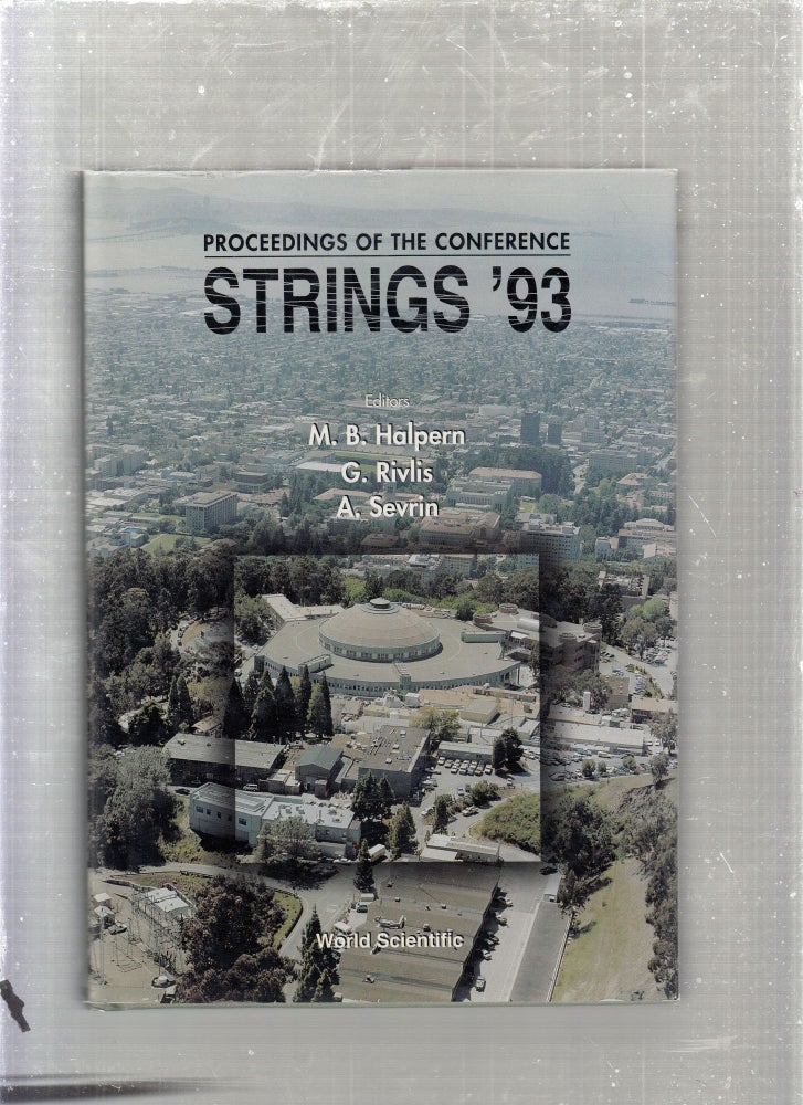 Item #E26983B Strings '93: Proceedings of the Conference. M. B. Halpern, G. Rivils, A. Sevrin.
