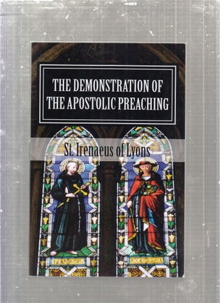 Item #E27005B The Demonstration Of The Apostolic Preaching. St. Irenaeus of Lyons