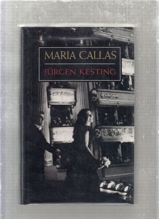 Item #E27048 Maria Callas. Jurgen Kesting