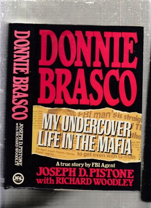 Item #E27116x Donnie Brasco: My Undercover Life in the Mafia. Joseph D. Pistone, Richard Woodley