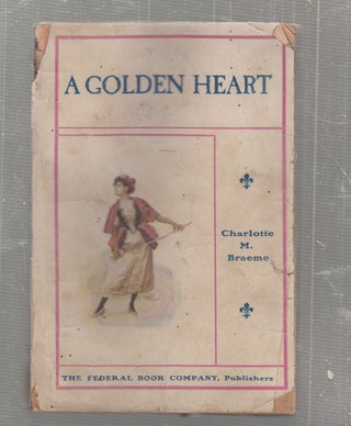 Item #E27125 A Golden Heart. Charlotte M. Braeme
