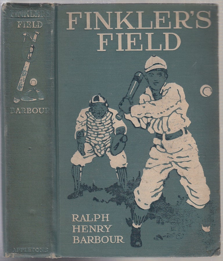 Item #E2714 Finkler's Field: A Story of School and Baseball. Ralph Henry Barbour.