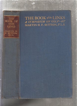 Item #E27178B The Book of The Links: Prize Essay By A Greenkeeper; Supplementary Notes On...