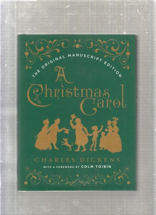 Item #E27197 A Christmas Carol: The Original Manuscript Edition. Charles Dickens