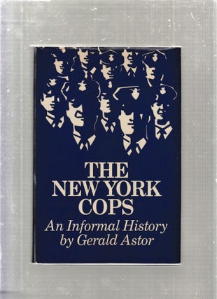 Item #E27199 The New York Cops: An Informal History. Gerald Astor