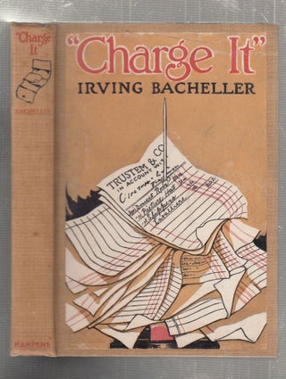 Item #E27229 "Charge It" or Keeping Up With Harry. Irving Bacheller