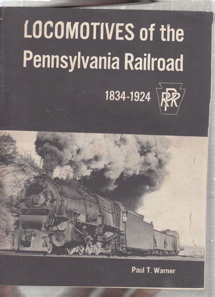 Item #E27235 Locomotives of the Pennsylvania Railroad 1834-1924. Paul T. Warner.