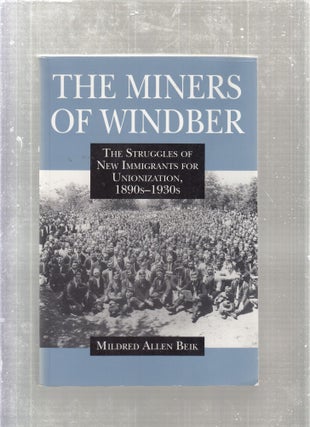 Item #E27239B The Minders of Windber: The Struggles of New Immigrants for Unionization,...