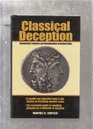 Item #E27245B Classical Deception: Counterfeits, Forgeries and Reproductions of Ancient Coins....