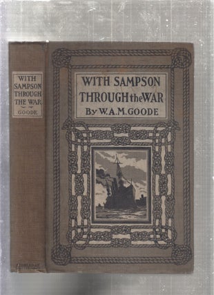 Item #E27259B With Sampson through the War; Being an Account of the naval Operations of the North...