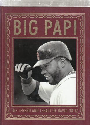 Item #E27260 Big Papi: The Legend and Legacy of David Ortiz (Easton Pres full leather