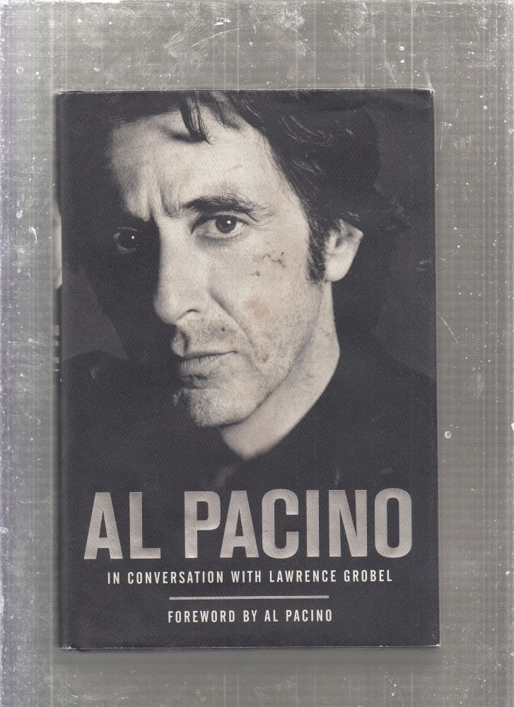 Item #E27295 Al Pacino: In conversation with Lawrence Grobel (signed by Grobel). Al Pacino, Lawrence Grobel.