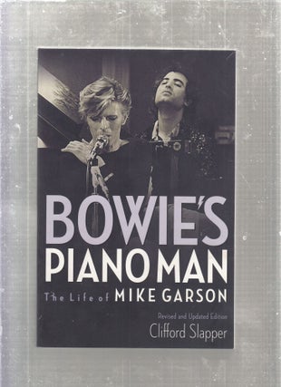 Item #E27306 Bowie's Piano Man: The Life of Mike Garson (signed by Garson). Clifford Sapper