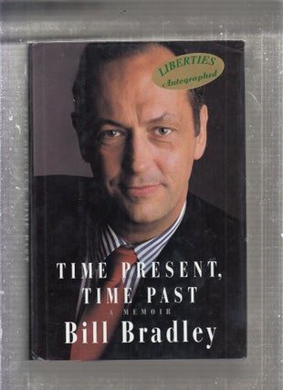 Item #E27316 Time Present, Time Past (signed by the author). Bill Bradley