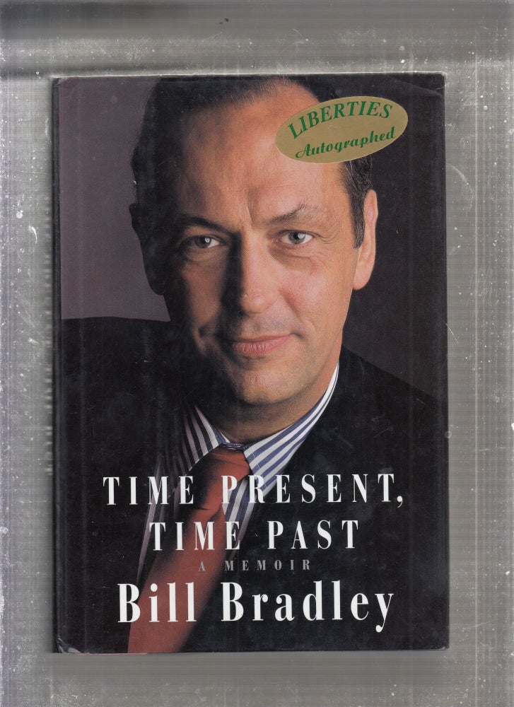 Item #E27316 Time Present, Time Past (signed by the author). Bill Bradley.