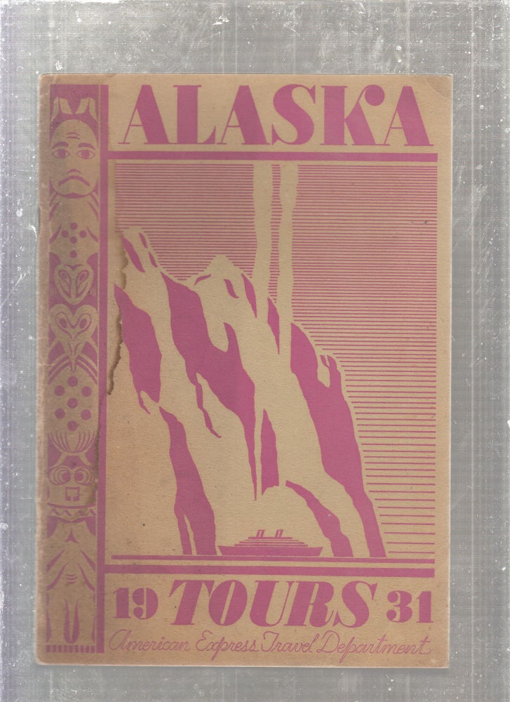 Item #E27325 Tours of Alaska, Land of the Midnight Sun [1931]. American Express Travel Department.