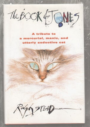Item #E27330 The Book Of Jones; A tribute to a mercurial, manic, and utterly seductive cat. Ralph...