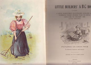 Little Builders' ABC Book; A Large, Hardsomely Illustrated Alphabet and Numerous Short Storie told in Simple Language to Delight The Little Darlings