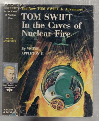 Item #E27337 Tom Swift In the Caves of Nuclear Fire (1st edition in dust jacket); (New Tom Swift...