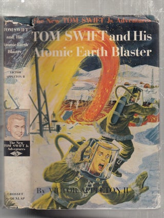 Item #E27340 Tom Swift and His Atomic Earth Blaster (in original dust jacket); (The New Tom Swift...