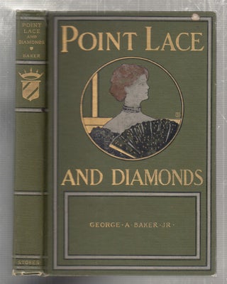 Item #E27348 Point Lace and Diamonds. George A. Baker Jr
