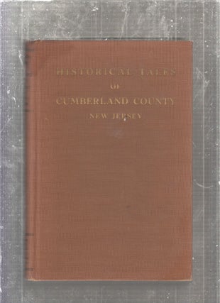 Item #E27356 Historical Tales of Cumberland County [New Jersey]. William C. Mulford