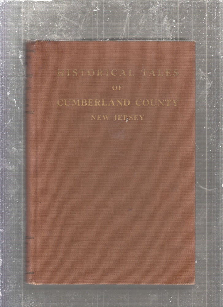 Item #E27356 Historical Tales of Cumberland County [New Jersey]. William C. Mulford.