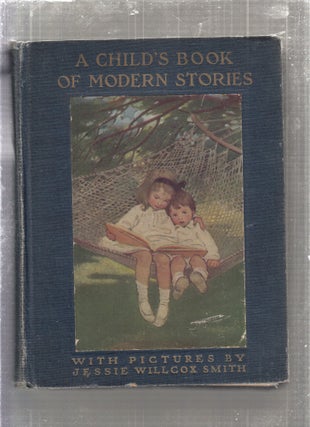 Item #E27359 A Child's Book of Modern Stories. Ada M. Skinner, Eleanor M. Skinner, Jessie Willcox...