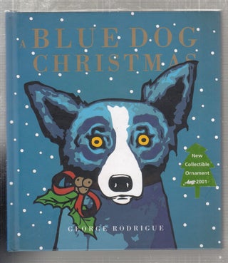Item #E27366 Blue Dog Christmas. George Rodrigue, David McAninch, Inc Alexander Isley, designer