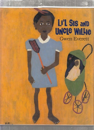 Item #E27371 Li'l Sis and Uncle Willie; A Story Based on the Life and Paintings of William H....