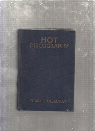 Item #E27389 Hot Discography 1938 Edition (Corrected and Revised 1940 edition). Charles Delaunay