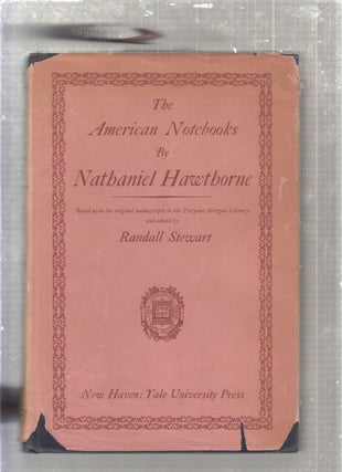 Item #E27409 The American Notebooks by Nathaniel Hawthorne; Based upon the original manuscripts...