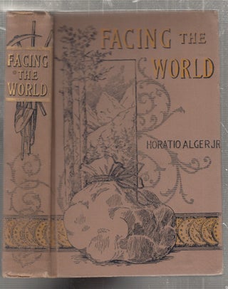 Item #E27422 Facing The World or, The Haps and Mishaps of Harry Vane. Horation Alger Jr