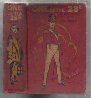 Item #E27426 One Of The 28th: A Tale of Waterloo. G A. Henty