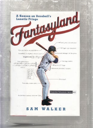 Item #E27497 Fantasyland: A Season on the Baseball's Fringe. Sam Walker