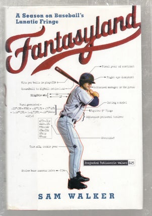 Item #E27501 Fantasyland: A Season on Baseball's Lunatic Fringe. Sam Walker