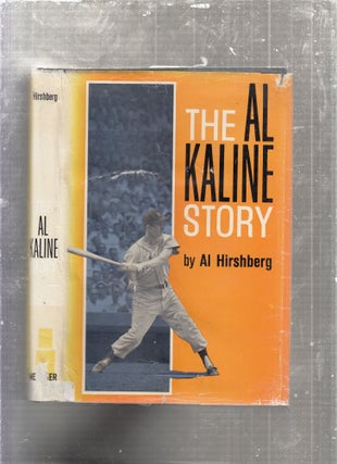 Item #E27502 The Al Kaline Story. Al Hirshberg
