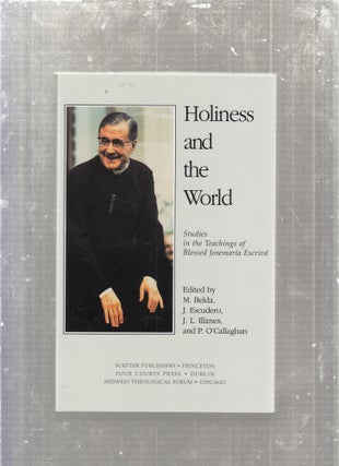 Item #E27525B Holiness And The World; Studies in the Teachings of Blessed Josemaria Escriva. J....