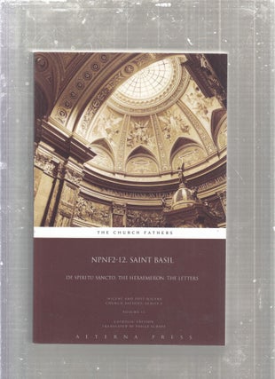 Item #E27534B NPNF2-12. Saint Basil; De Spiritu Sancto, the Hexaemeron, the Letters (The Catholic...