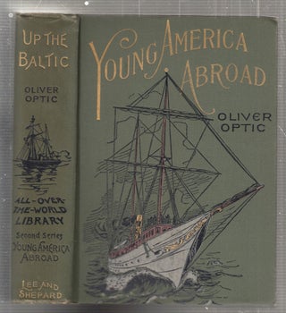 Item #E27538 Up The Baltic; or, Young America in Norway, Sweden, and Denmark (Young America...