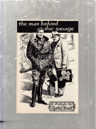 Item #E27565 The Man Behind Doc Savage: A Tribute To Lester Dent. Robert Weinberg