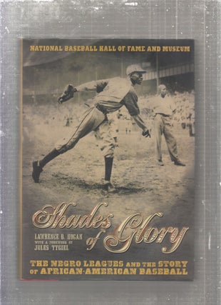 Item #E27641 Shades of Glory: The Negro Leagues and the Story of African-American Baseball....